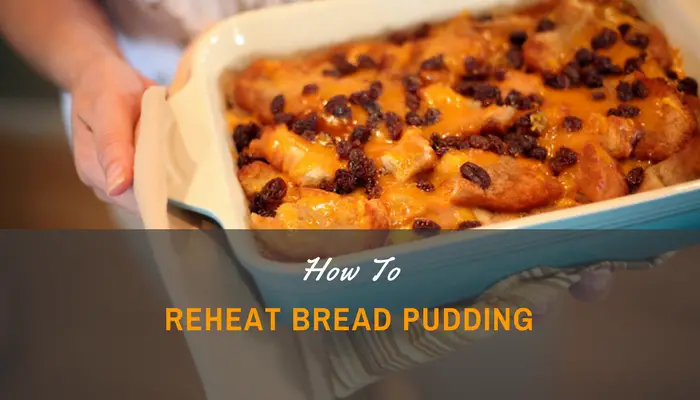 How to Reheat Bread Pudding