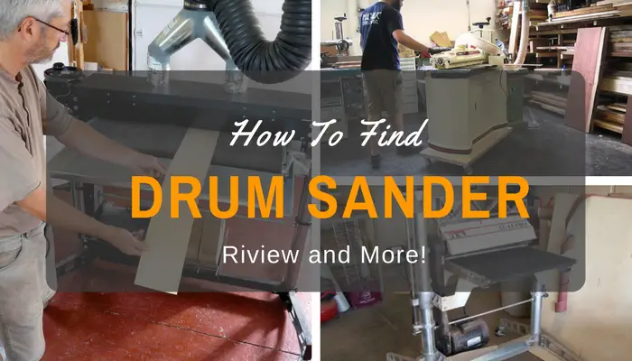 The Best Drum Sander- Intricate Reviews And Top Pick