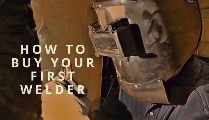 How to Buy Your First Welder