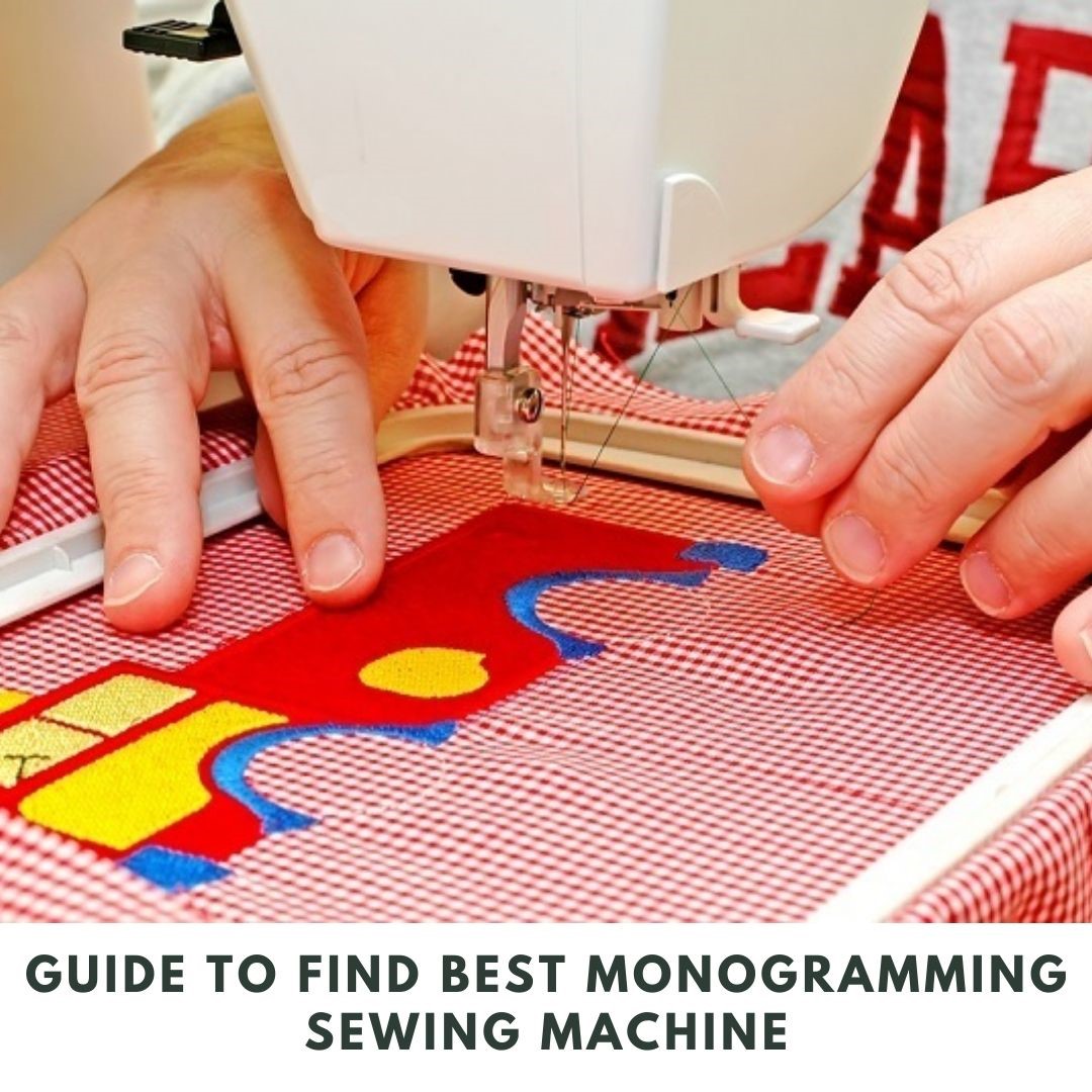 Guide to Find Best Monogramming Sewing Machine